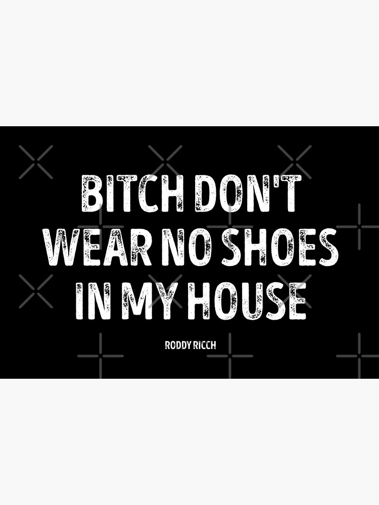 Bitch Dont Wear No Shoes In My House Rug by alexvoss
