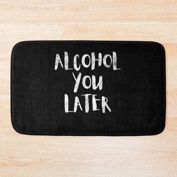 Item preview, Alcohol You Later Funny Drinking Party T-Shirt designed and sold by majuga.
