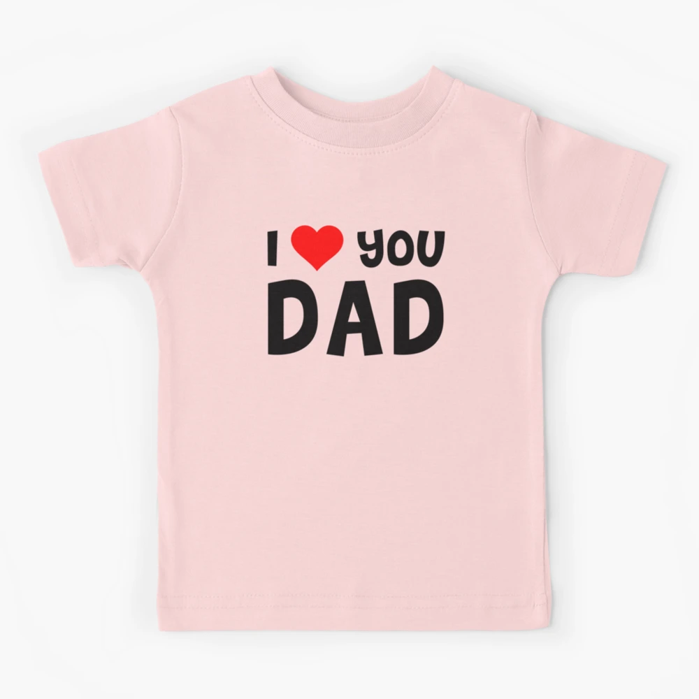 T shirt best sale i love dad