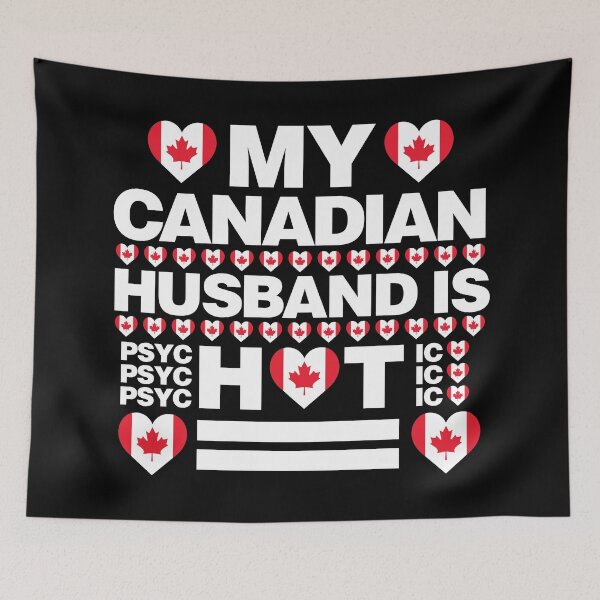 Item preview, My Canadian Husband is Hot - psychotic funny designed and sold by elhefe.