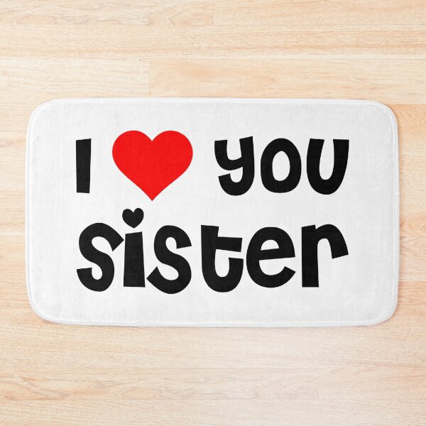 Item preview, I Love You Sister designed and sold by TheArtism.