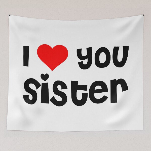 Item preview, I Love You Sister designed and sold by TheArtism.