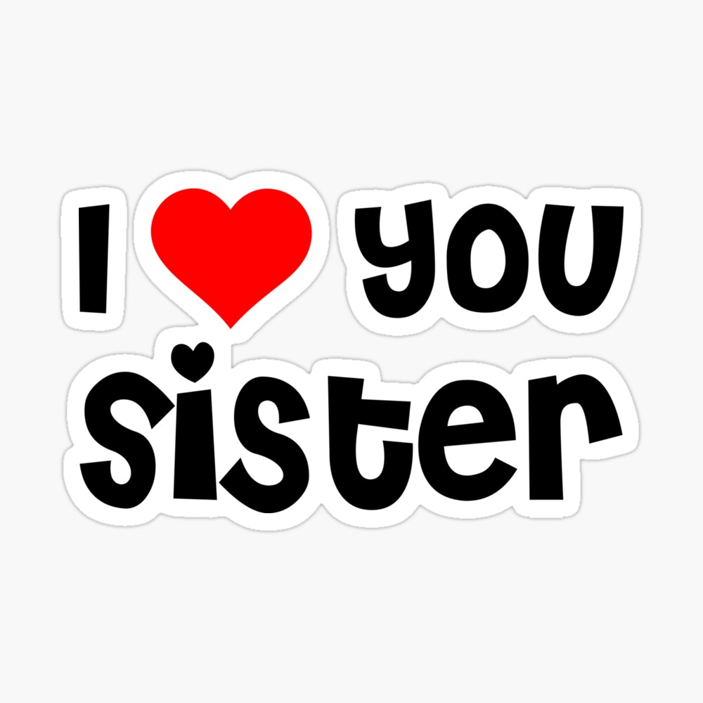 Top 999 I Love You Sister Images Amazing Collection I Love You Sister Images Full 4k