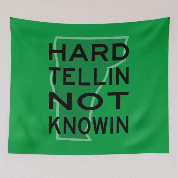 Item preview, HTNK - Hard Tellin Not Knowin - Vermont designed and sold by GreenMountainT.