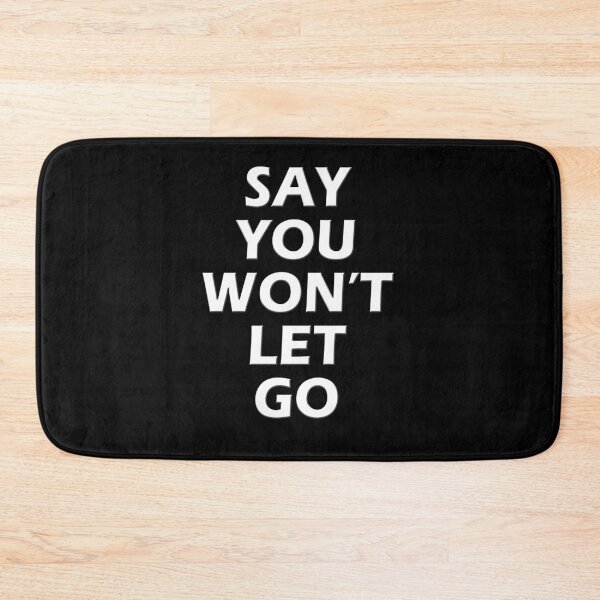 Item preview, Say You Won't Let Go designed and sold by jeremydwilliams.