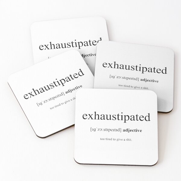 Item preview, Exhaustipated Definition | Dictionary Collection designed and sold by Designschmiede.