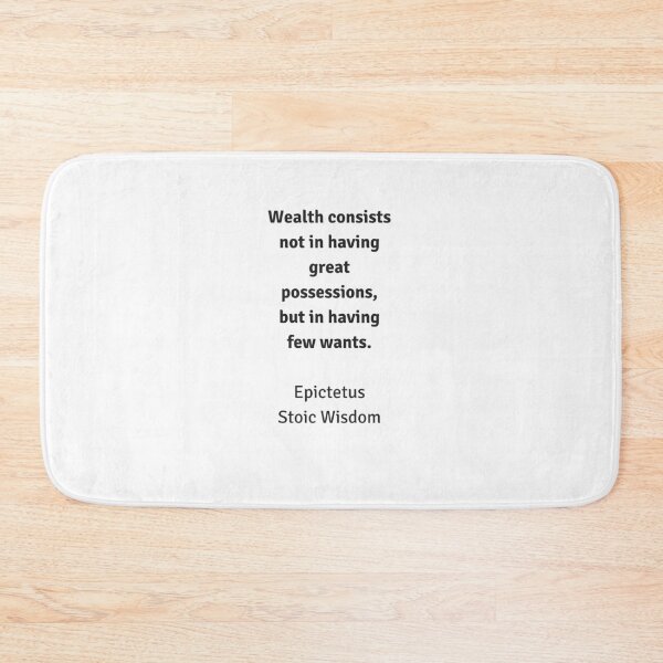 Item preview, Stoic Wisdom - Philosophy Quotes - Epictetus - Wealth consists not in having great possessions but in having few wants designed and sold by Inspirationmotivation.