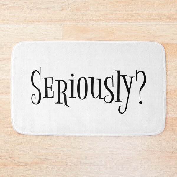 Item preview, Seriously? designed and sold by Lupappdesigns.