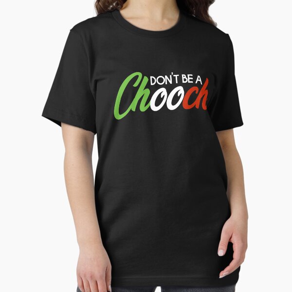 Item preview, Don't Be A Chooch Italian Joke Slang Gift  designed and sold by JackCurtis1991.