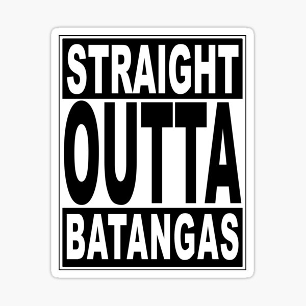 Straight Outta Batangus Sticker