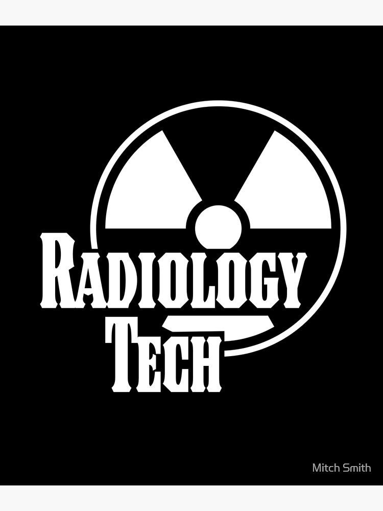 "Radiology Tech" Poster by mitchell525 Redbubble