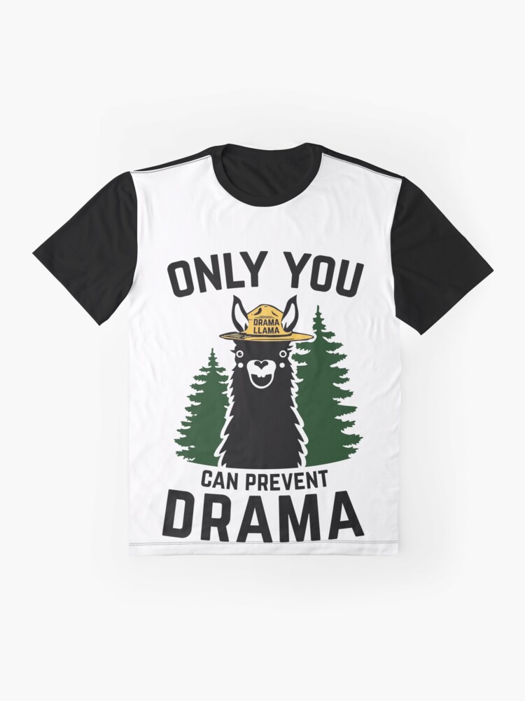 only you can prevent drama t shirt