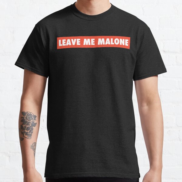 Déjame Malone Camiseta clásica