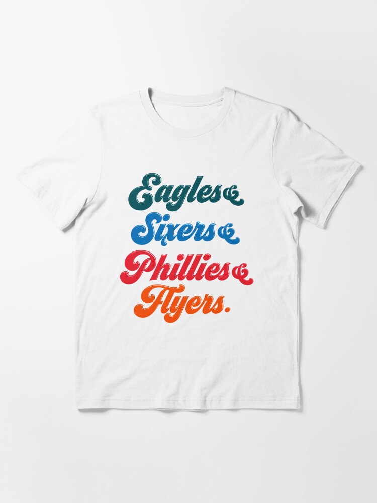 Philadelphia Sports Teams Phillies Eagles 76ers Flyers t-shirt by