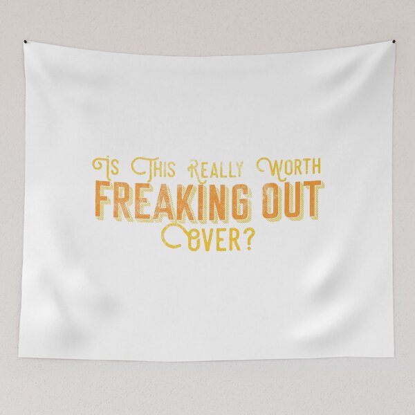 Item preview, Is This Really Worth Freaking Out Over? designed and sold by the-type-store.