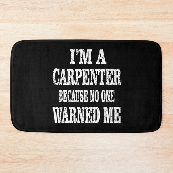 Item preview, I'm A Carpenter Because No One Warned Me - Funny Woodworker print designed and sold by Grabitees.