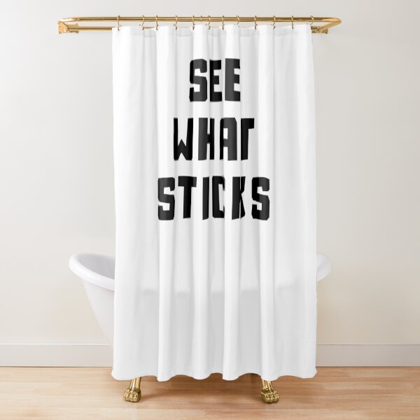 SEE WHAT STICKS Shower Curtain