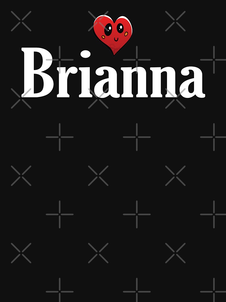 brianna-cute-heart-my-name-is-brianna-t-shirt-for-sale-by-projectx23-redbubble-brianna-t