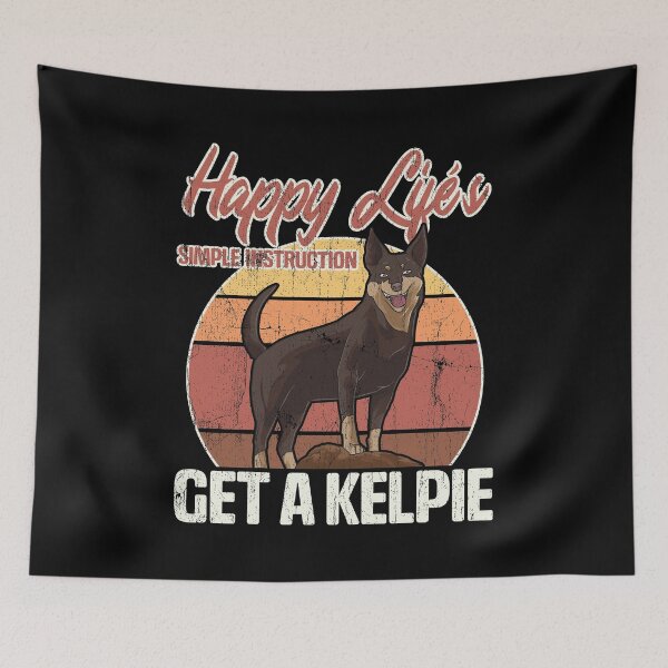 Item preview, Get An Australian Kelpie For Happiness Distressed designed and sold by perfectpresents.