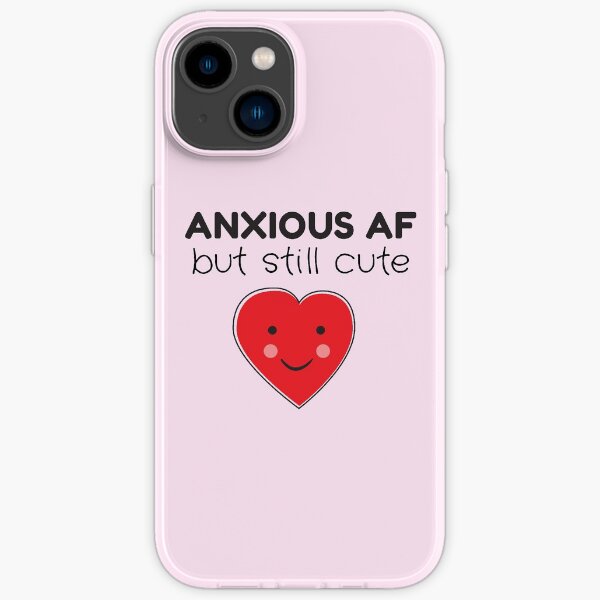 "Anxious AF but still cute" iPhone Case for Sale by JVictoria123