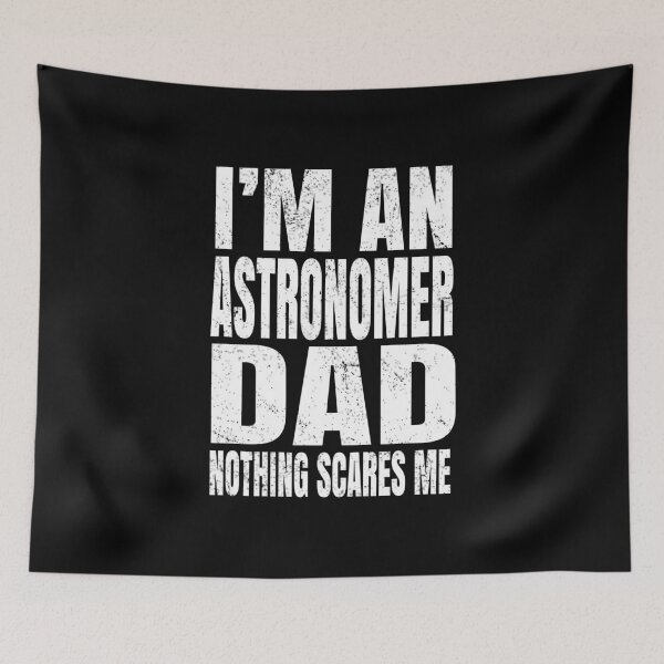 Item preview, I'm An Astronomer Dad Nothing Scares Me - Funny Astronomy product designed and sold by Grabitees.