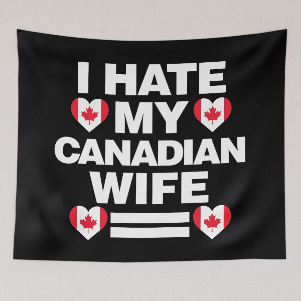 Item preview, I Hate My Canadian Wife Funny Canada designed and sold by elhefe.