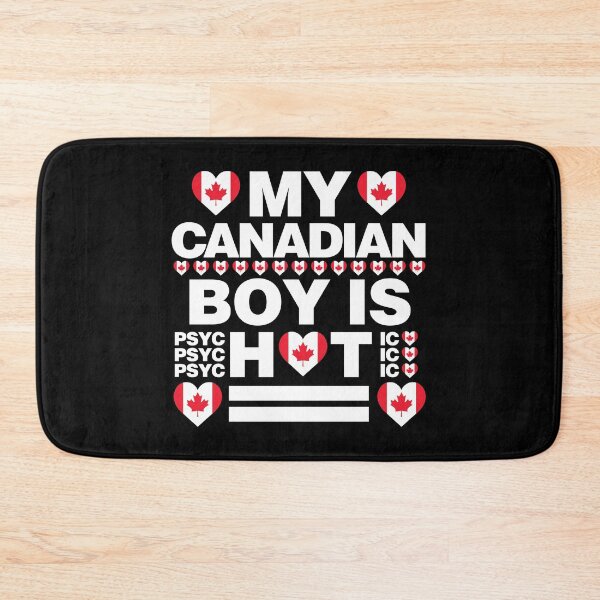 Item preview, My Canadian Boy is Hot - psychotic funny designed and sold by elhefe.