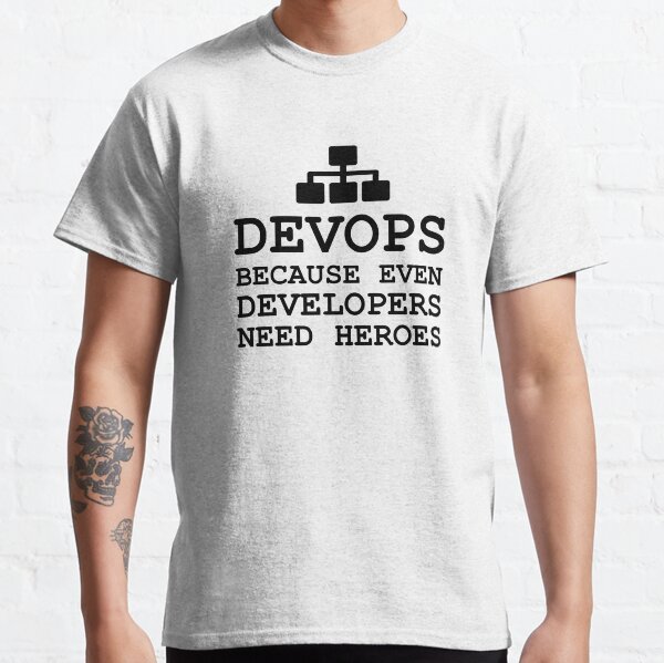 DEVOPS because developers need heroes Classic T-Shirt