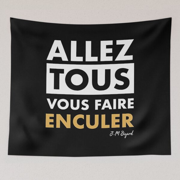 Item preview, Allez tous vous faire enculer designed and sold by marionjulia.