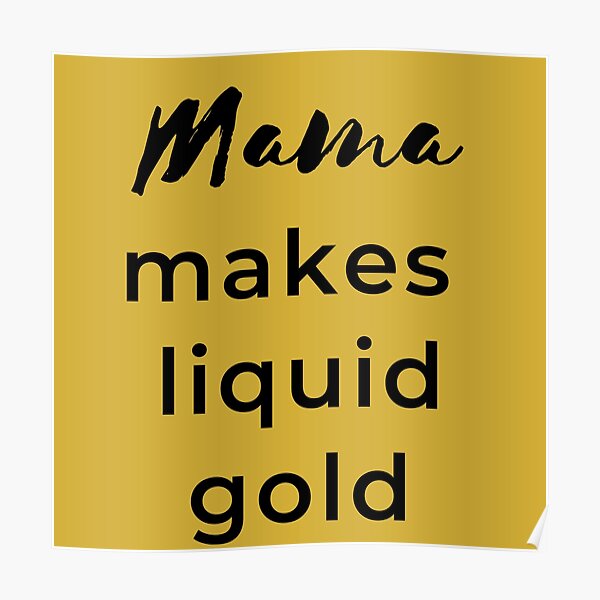 Mama Makes Liquid Gold v2 Poster