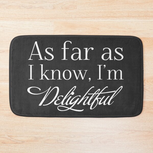 Item preview, "As Far as I know, I'm Delightful." ASH BLACK Typography Quote Funny Humor Silly BEST FOR STICKERS & LIGHT COLORED SHIRTS designed and sold by CanisPicta.