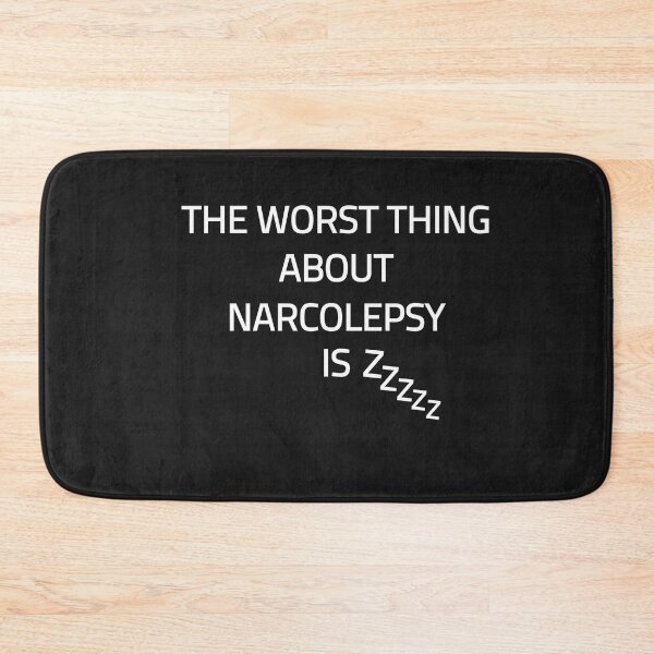 Item preview, Funny Narcolepsy Quote The Worst Thing About Narcolepsy is ZZZ designed and sold by KatesFunnyArt.