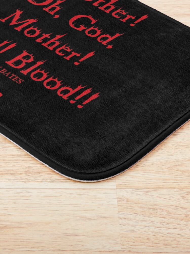 Alternate view of Norman Bates Quote. Oh Mother, Blood! Bath Mat