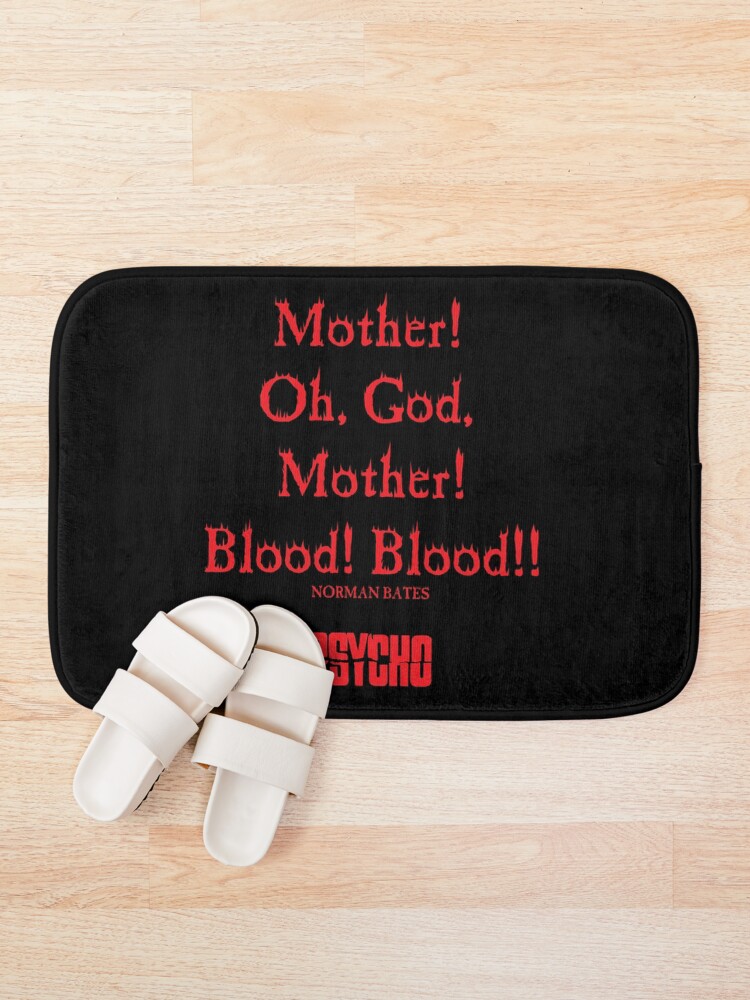 Alternate view of Norman Bates Quote. Oh Mother, Blood! Bath Mat