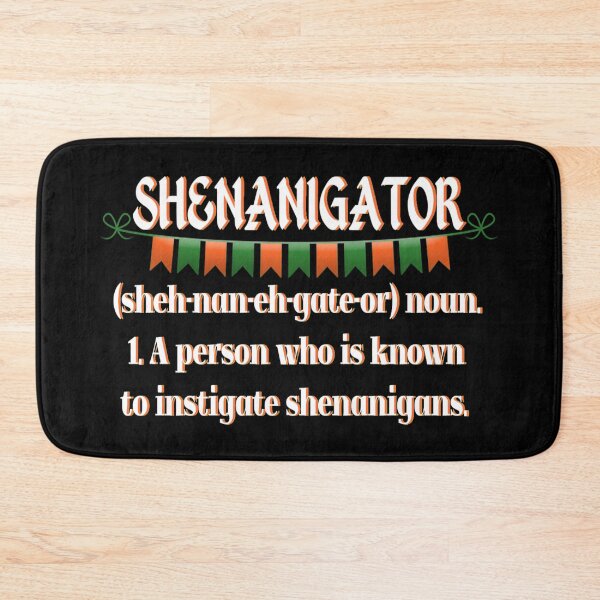 Item preview, Shenanigator Definition Funny St Paddy Humor designed and sold by JG0024.