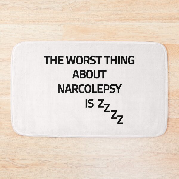 Item preview, Funny Narcolepsy Quote The Worst Thing About Narcolepsy is ZZZ designed and sold by KatesFunnyArt.