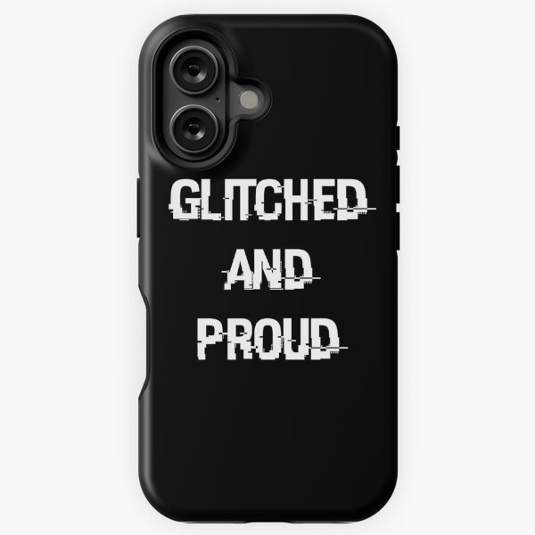 Glitched And Proud! iPhone Tough Case