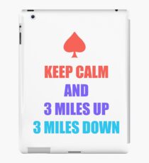 Keep Calm And 3 Miles Up 3 Miles Down iPad Case/Skin