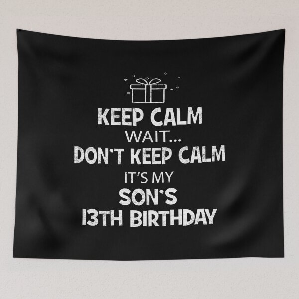 Item preview, Keep Calm Wait Don't - It's My Son's 13th Birthday graphic designed and sold by Grabitees.