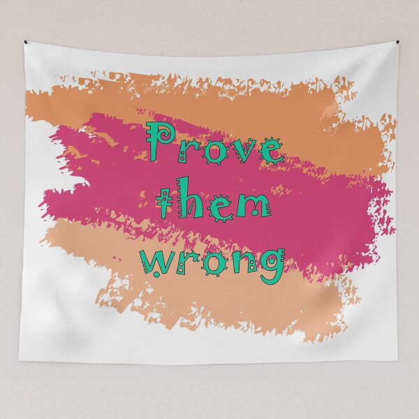 Item preview, Prove Them Wrong designed and sold by heartfeltarts93.