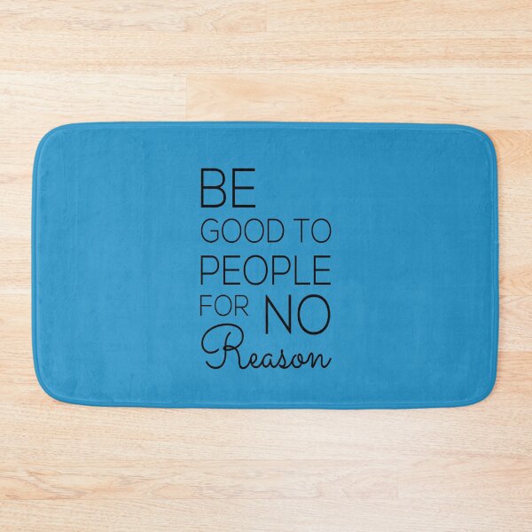 Item preview, Be good to people for no reason designed and sold by Pameli.
