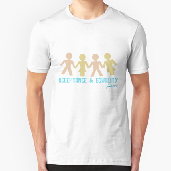 Acceptance & Equality for All Slim Fit T-Shirt