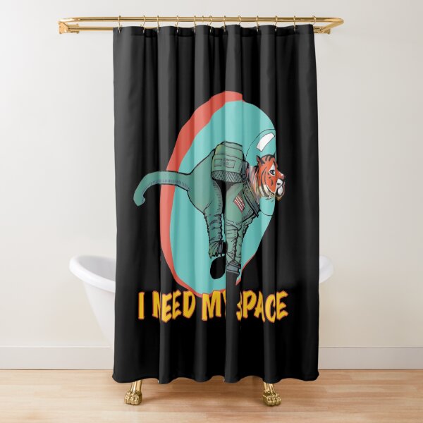 I Need My Space Shower Curtain