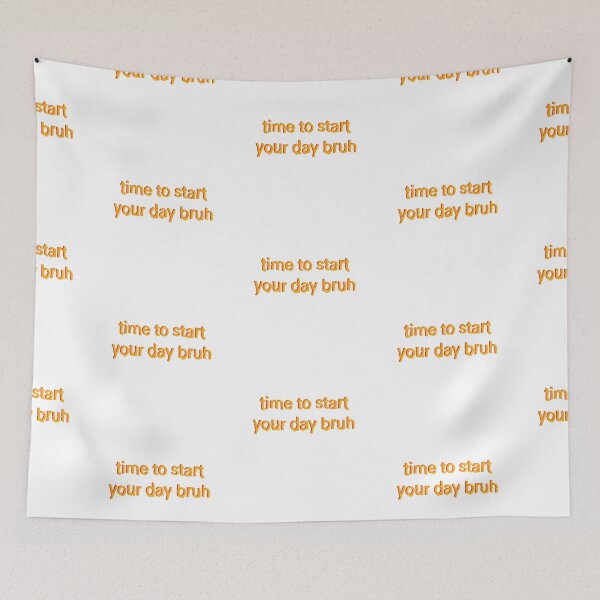 Item preview, time to start your day bruh designed and sold by awkotaco17.