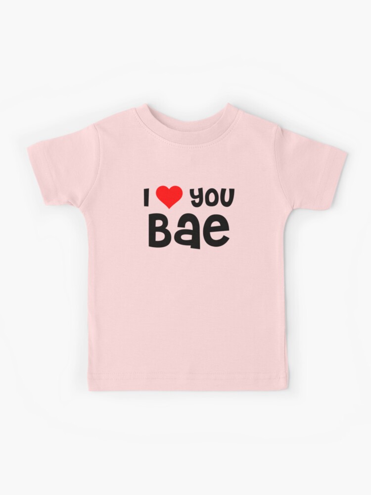 I Love You Bae | Kids T-Shirt