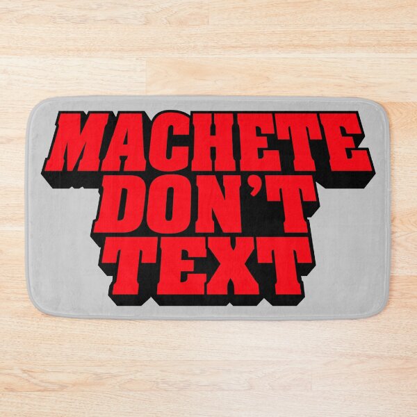 Item preview, MACHETE DON´T TEXT (Danny Trejo machete favourite funny quote) designed and sold by frikybomb.
