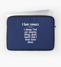 I love rumors. I always find out amazing things about myself that I never knew about. Laptop Sleeve