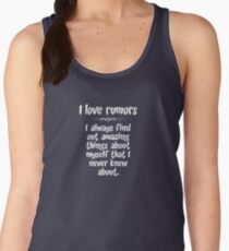 I love rumors. I always find out amazing things about myself that I never knew about. Women's Tank Top