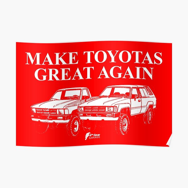 Make Toyotas Great Again - Truck & 4Runner Poster