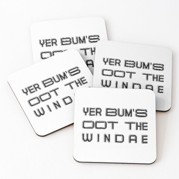 Item preview, YER BUMS OOT THE WINDAE, Scots Language Phrase designed and sold by MacPean.